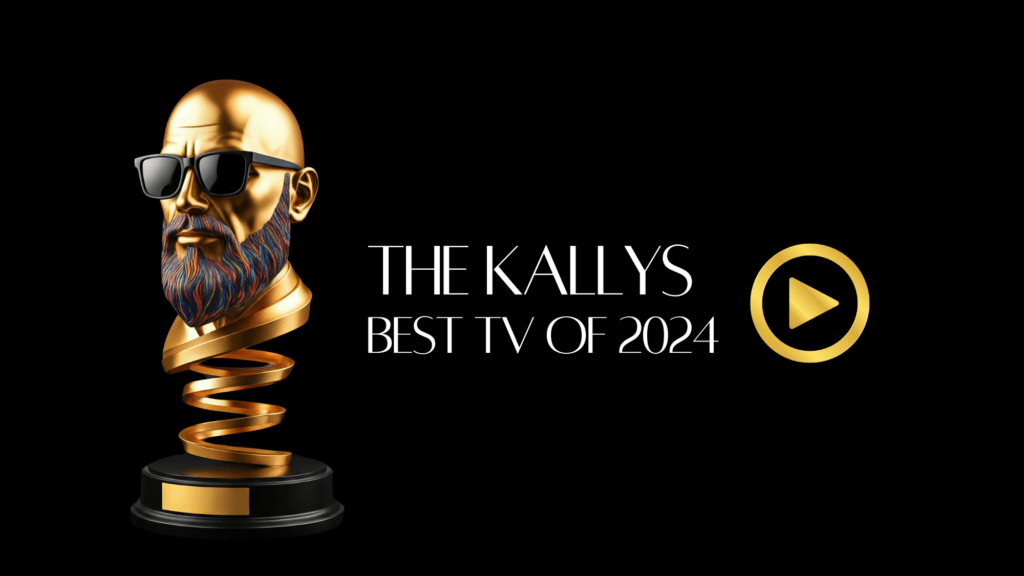 Gold awards statuette of a bald man with sunglasses and a rainbow streaked beard. Text says The Kallys (the name of the awards) and a sub header that says Best TV of 2024
