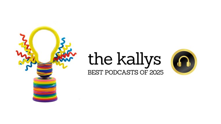 the kallys - best PODCASTS of 2025 - awards