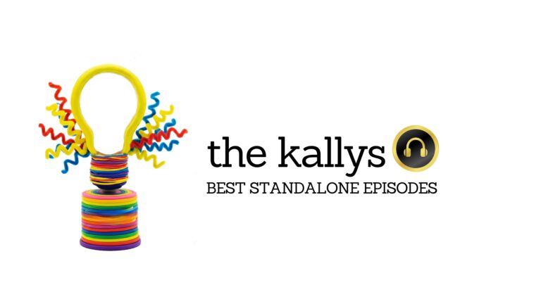 the kallys awards - Best Podcasts of 2025 - Best standalone episodes of podcasts